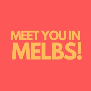 Meet You In Melbs